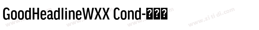 GoodHeadlineWXX Cond字体转换